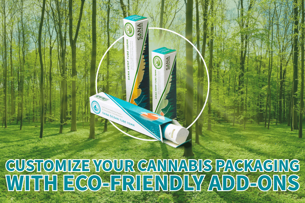 Customize Your Cannabis Packaging with Eco-Friendly Add-Ons