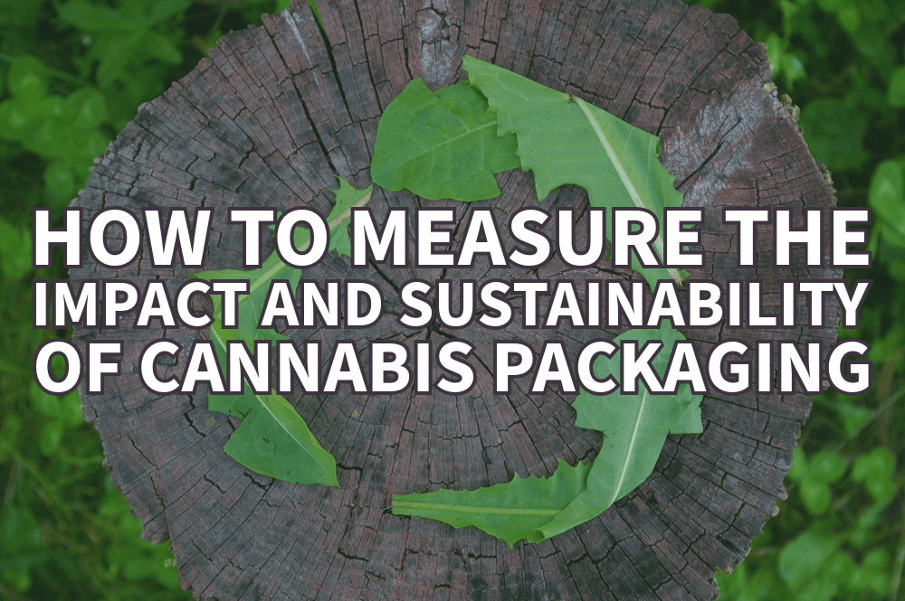 How is the Sustainability of Cannabis Packaging Measured?
