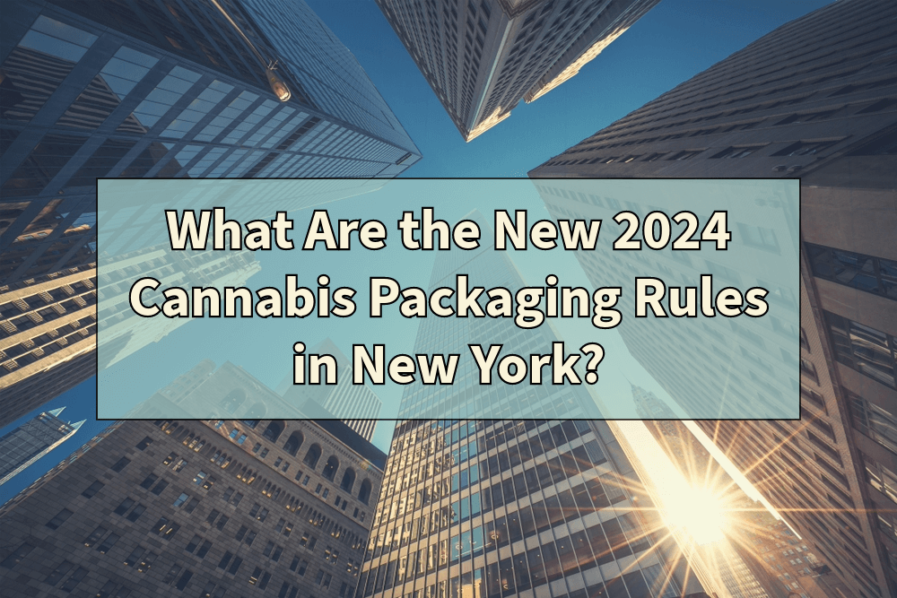 What Are the New 2024 Cannabis Packaging Rules in NY?
