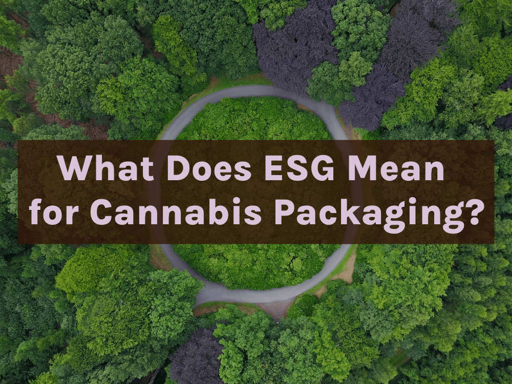 What Does ESG Mean for Sustainable Cannabis Packaging?